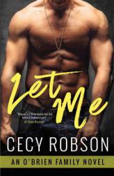 Let Me: An O'Brien Family Novel (The O'Brien Family) (Volume 2) by Cecy Robson Paperback Book