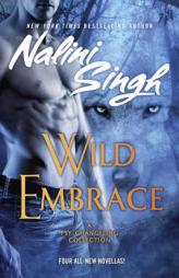 Wild Embrace: A Psy-Changeling Collection by Nalini Singh Paperback Book