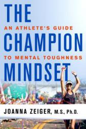 The Champion Mindset: A Mental Makeover for Athletes by Joanna Zeiger Paperback Book