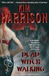 Dead Witch Walking by Kim Harrison Paperback Book