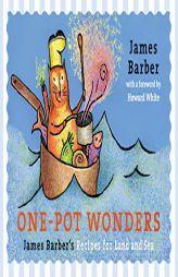 One-Pot Wonders: James Barber's Recipes for Land and Sea by James Barber Paperback Book