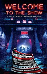 Welcome to the Show: 17 Horror Stories - One Legendary Venue by Brian Keene Paperback Book