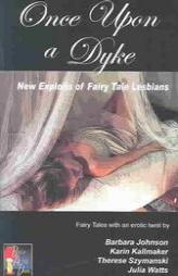 Once upon a Dyke: New Exploits of Fairy Tale Lesbians by Karin Kallmaker Paperback Book