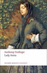 Lady Anna (Oxford World's Classics) by Anthony Trollope Paperback Book
