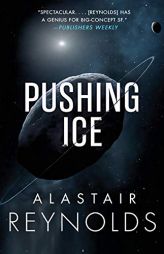 Pushing Ice by Alastair Reynolds Paperback Book