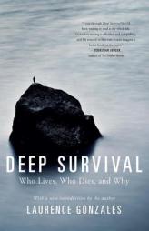 Deep Survival: Who Lives, Who Dies, and Why by Laurence Gonzales Paperback Book