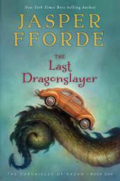 The Last Dragonslayer: The Chronicles of Kazam, Book 1 by Jasper Fforde Paperback Book