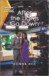 After the Lights Go Down: A Workplace Reunion Romance (Harlequin Desire, 2932) by Donna Hill Paperback Book