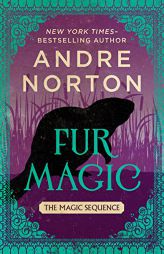 Fur Magic (The Magic Sequence) by Andre Norton Paperback Book