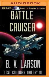 Battle Cruiser (Lost Colony Series) by B. V. Larson Paperback Book