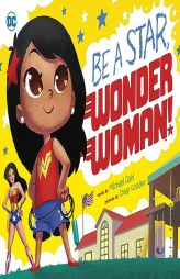 Be a Star, Wonder Woman! (DC Super Heroes) by Michael Dahl Paperback Book