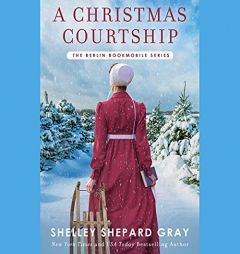 A Christmas Courtship (Berlin Bookmobile) by Shelley Shepard Gray Paperback Book