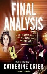 Final Analysis: The Untold Story of the Susan Polk Murder Case by Catherine Crier Paperback Book