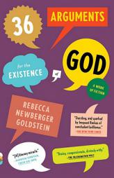 36 Arguments for the Existence of God: A Work of Fiction by Rebecca Goldstein Paperback Book