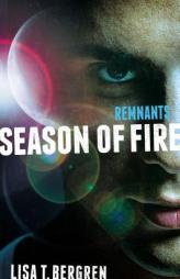 Remnants: Season of Fire by Lisa Tawn Bergren Paperback Book