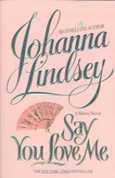 Say You Love Me (Malory, No. 5) by Johanna Lindsey Paperback Book