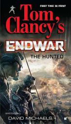 Tom Clancy's Endwar: The Hunted by David Michaels Paperback Book