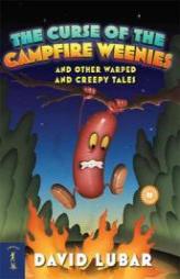 The Curse of the Campfire Weenies: And Other Warped and Creepy Tales by David Lubar Paperback Book