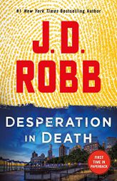 Desperation in Death: An Eve Dallas Novel (In Death, 55) by J. D. Robb Paperback Book