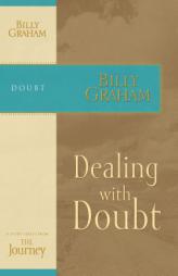 Dealing with Doubt: The Journey Study Series by Billy Graham Paperback Book