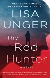 The Red Hunter: A Novel by Lisa Unger Paperback Book