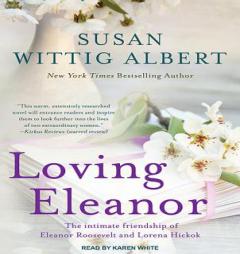 Loving Eleanor by Susan Wittig Albert Paperback Book
