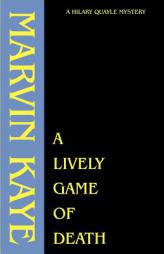 A Lively Game of Death (Hilary Quayle Mysteries) by Marvin Kaye Paperback Book