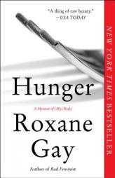 Hunger: A Memoir of (My) Body by Roxane Gay Paperback Book