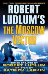 Robert Ludlum's The Moscow Vector (A Covert-One Novel) by Robert Ludlum Paperback Book