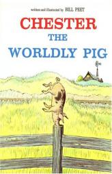 Chester the Worldly Pig by Bill Peet Paperback Book
