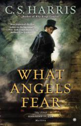 What Angels Fear: A Sebastian St. Cyr Mystery by C. S. Harris Paperback Book