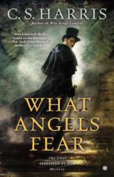 What Angels Fear: A Sebastian St. Cyr Mystery by C. S. Harris Paperback Book