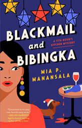 Blackmail and Bibingka (A Tita Rosie's Kitchen Mystery) by Mia P. Manansala Paperback Book