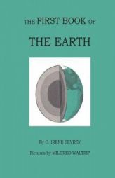 The First Book of the Earth by Opal Irene Sevrey Paperback Book