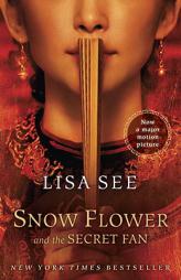 Snow Flower and the Secret Fan (Random House Movie Tie-In Books) by Lisa See Paperback Book