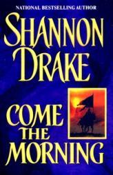 Come The Morning by Shannon Drake Paperback Book