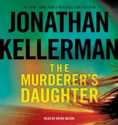 The Murderer's Daughter: A Novel by Jonathan Kellerman Paperback Book