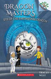 Eye of the Earthquake Dragon: A Branches Book (Dragon Masters #13) by Tracey West Paperback Book