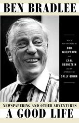 A Good Life by Ben Bradlee Paperback Book