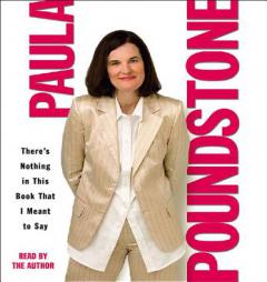 There's Nothing in This Book That I Meant to Say by Paula Poundstone Paperback Book