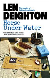 Horse Under Water (Harry Palmer) by Len Deighton Paperback Book