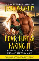 Love, Lust & Faking It: The Naked Truth About Sex, Lies, and True Romance by Jenny McCarthy Paperback Book