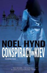 Conspiracy in Kiev (Russian Trilogy, The) by Noel Hynd Paperback Book