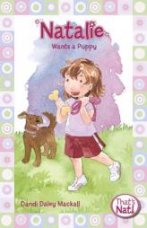 Natalie Wants a Puppy (That's Nat!) by Dandi Daley Mackall Paperback Book