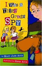 I Was a Third Grade Spy by Mary Jane Auch Paperback Book