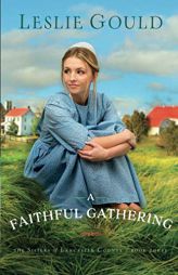 A Faithful Gathering by Leslie Gould Paperback Book