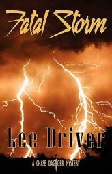 Fatal Storm (Chase Dagger Mysteries) by Lee Driver Paperback Book