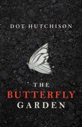 The Butterfly Garden by Dot Hutchison Paperback Book