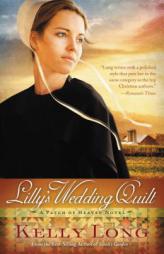 Lilly's Wedding Quilt (A Patch of Heaven Novel) by Kelly Long Paperback Book