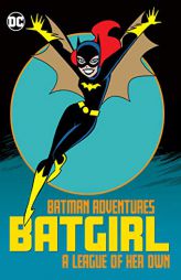 Batman Adventures: Batgirl-A League of Her Own by Paul Dini Paperback Book